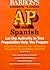 Barron's How to Prepare for the Ap: Spanish (BARRON'S HOW TO PREPARE FOR THE AP SPANISH ADVANCED PLACEMENT EXAMINATION) (Spanish and English Edition)