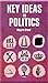 Key Ideas in Politics