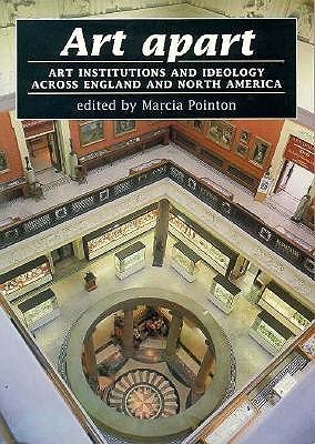 Art Apart: Art Institutions and Ideology Across England and North America (Paperback)