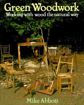 Green Woodwork: Working With Wood the Natural Way (Paperback)
