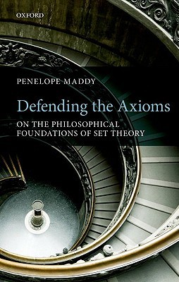Defending the Axioms: On the Philosophical Foundations of Set Theory (Hardcover)