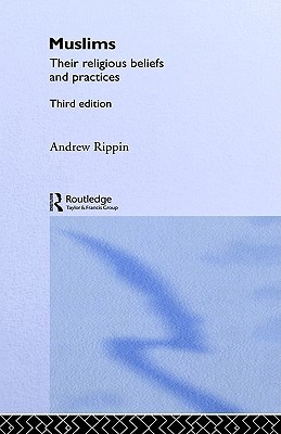 Muslims - Vol 1: Their Religious Beliefs and Practices Volume 1: The Formative Years (Paperback)