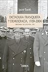 Dictadura franquista y democracia, 1939-2004: Historia de España, vol. XIV (Serie Mayor) (Spanish Edition) Dictadura franquista y democracia, 1939-2004: Historia de España, vol. XIV (Serie Mayor) (Spanish Edition)