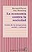 La Economia Contra la Sociedad: Crisis de la Integracion Social y Cultural
