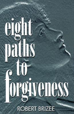 Eight Paths to Forgiveness (Paperback)