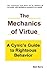 The Mechanics of Virtue: A Cynic's Guide to Righteous Behavior