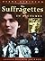 The Suffragettes in Pictures by Diane Atkinson