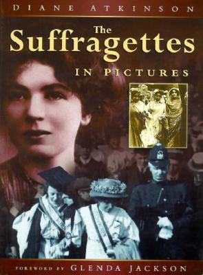 The Suffragettes in Pictures (Paperback)