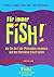 Für immer Fish! (Redline Wirtschaft bei ueberreuter): Wie Sie die Fish!-Philosophie verankern und Ihre Motivation frisch halten