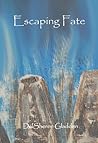 Escaping Fate by DelSheree Gladden