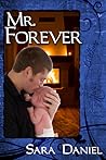 Mr. Forever by Sara  Daniel