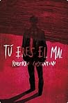 Tú eres el mal by Roberto Costantini