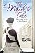The Maid's Tale by Rose Plummer