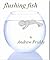 Flushing Fish