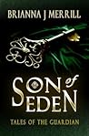 Son of Eden by Brianna J. Merrill