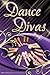 Dance Divas (Dance, #2)