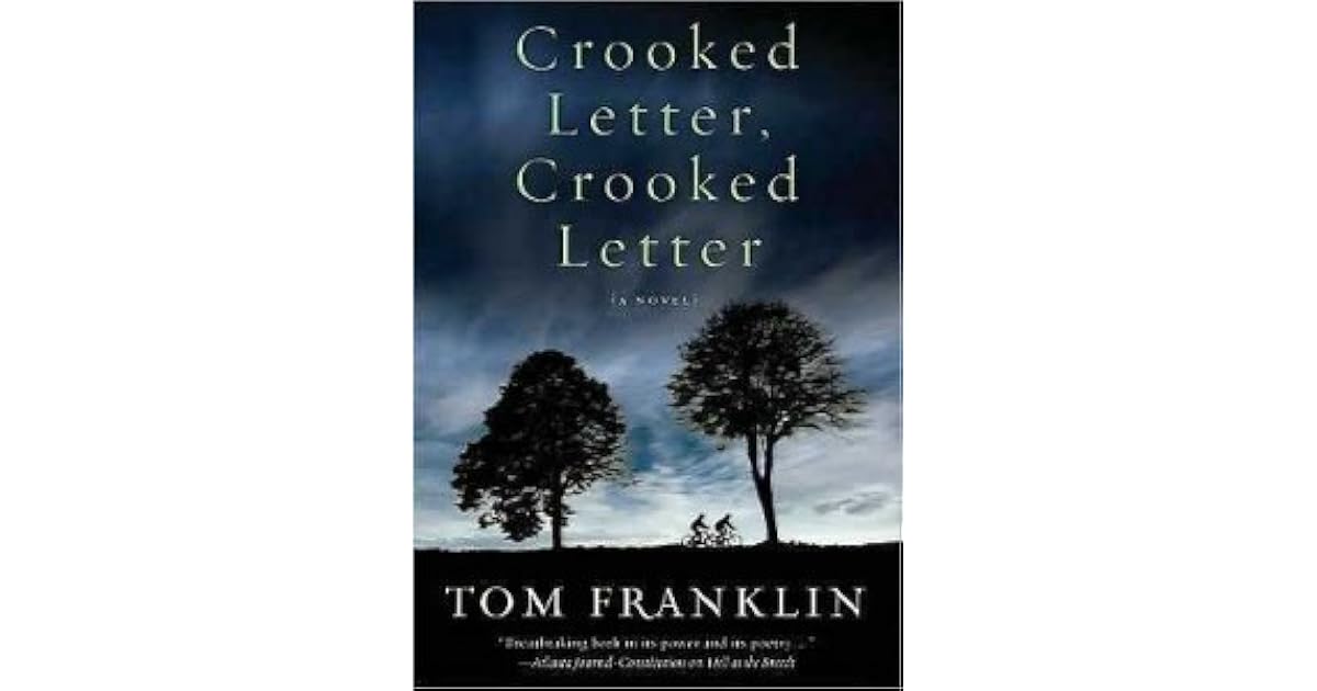 Crooked Letter Crooked Letter By Tom Franklin