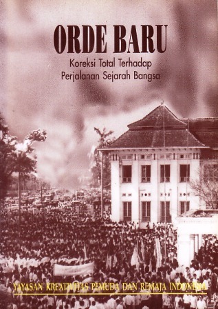 Orde Baru: Koreksi Total terhadap Perjalanan Sejarah Bangsa