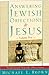 Answering Jewish Objections to Jesus:Traditional Jewish Objections Vol 5