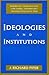 Ideologies and Institutions: American Conservative and Liberal Governance Prescriptions Since 1933
