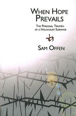 When Hope Prevails: The Personal Triumph of a Holocaust Survivor (Hardcover)