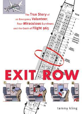 Exit Row: The True Story of an Emergency Volunteer, Four Miraculous Survivors and the Crash of Flight 965 (Paperback)