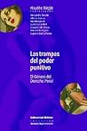Las Trampas Del Poder Punitivo: El Genero Del Derecho Penal (Spanish Edition) Las Trampas Del Poder Punitivo: El Genero Del Derecho Penal (Spanish Edition)