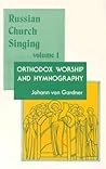 Russian Church Singing: Orthodox Worship and Hymnography (001)