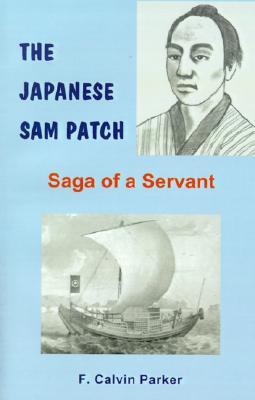 The Japanese Sam Patch: Saga of a Servant (Paperback)