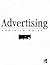 Advertising : What It Is and How to Do It