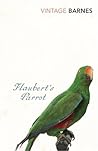 Flaubert's Parrot by Julian Barnes Flaubert's Parrot by Julian Barnes