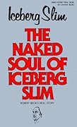The Naked Soul of Iceberg Slim