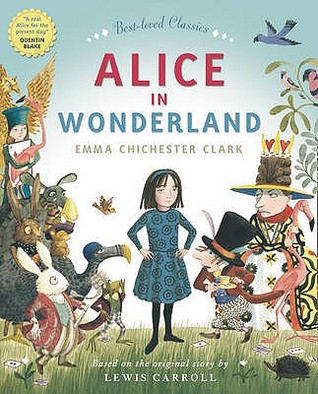 Alice In Wonderland By Emma Chichester Clark Alice In Wonderland By Emma Chichester Clark