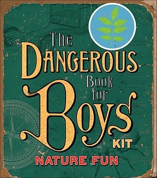 Nature Fun (The Dangerous Book for Boys Kits #2)