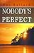 Nobody's Perfect