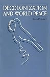 Decolonization and World Peace (Tom Slick World Peace Series, Lyndon B. Johnson School of Public Affairs)