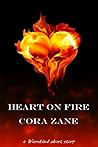 Heart On Fire by Cora Zane Heart On Fire by Cora Zane