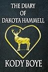 The Diary of Dakota Hammell by Kody Boye