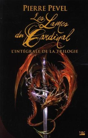 Les Lames du Cardinal (Les Lames du Cardinal, #1-3)