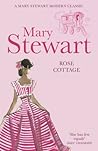 Rose Cottage by Mary  Stewart