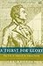 A Thirst for Glory: The Lif...