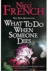 What to do When Someone Dies by Nicci French
