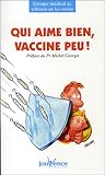 n°132 Qui aime bien, vaccine peu