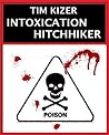Intoxication by Tim Kizer
