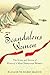 Scandalous Women: The Lives and Loves of History's Most Notorious Women