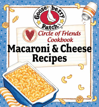Circle of Friends Cookbook - 25 Mac & Cheese Recipes: Exclusive on-line cookbook