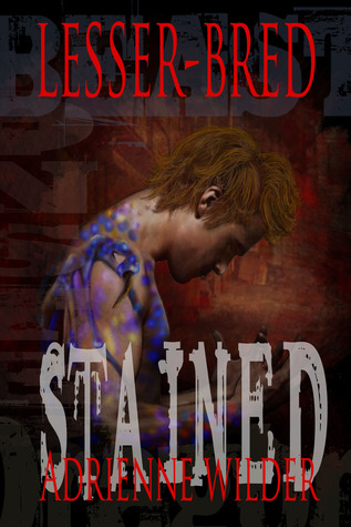 Stained (Lesser-Bred, #1)