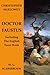 Christopher Marlowe's Doctor Faustus (Including The English Faust Book)