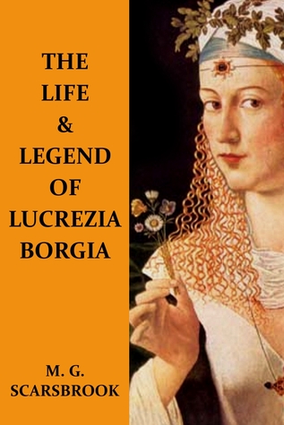The Life & Legend Of Lucrezia Borgia (Kindle Edition)