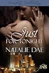 Just For Tonight by Natalie Dae